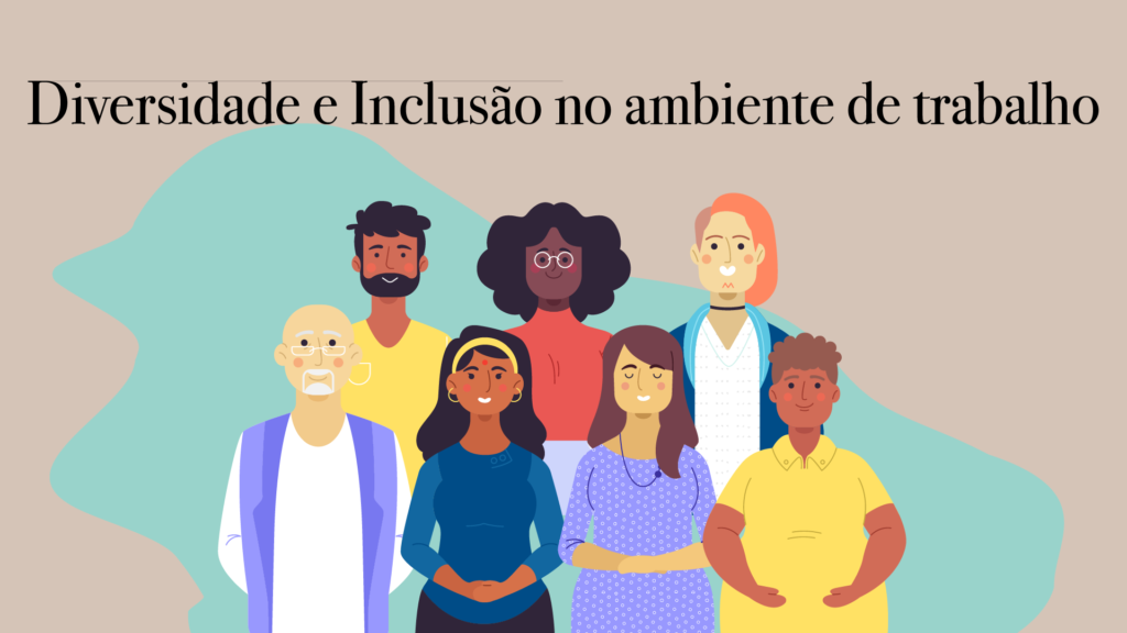 Diversidade e Inclusão no ambiente de trabalho